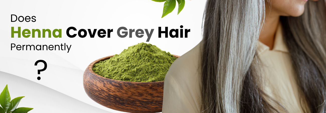 Does Henna Cover Grey Hair Permanently?