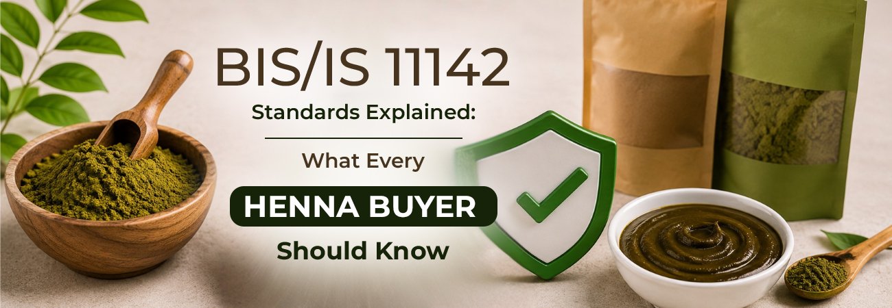 BIS/IS 11142 Standards Explained: What Every Henna Buyer Should Know