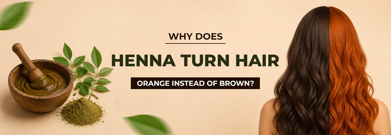 Why Does Henna Turn Hair Orange Instead of Brown?